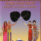 Holding Up Half The Sky - Voices Of Asian Women