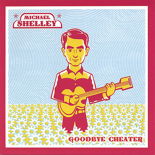 Michael Shelley - Goodbye Cheater - Used CD image 1