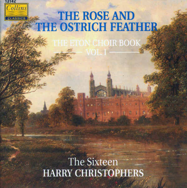 The Rose And The Ostrich Feather: The Eton Choirbook Vol. I