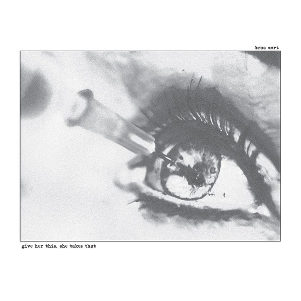 Bras Mort - Give Her This, She Takes That - Used Vinyl Record image 1