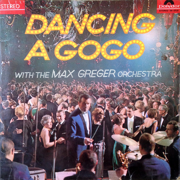 Max Greger Und Sein - Dancing A Gogo - Used Vinyl Record image 1