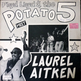 Floyd Lloyd & The Potato 5 Meet Laurel Aitken