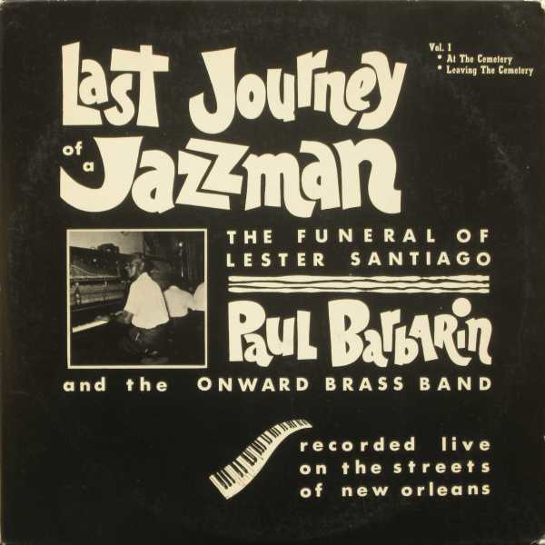 Last Journey Of A Jazzman (The Funeral Of Lester Santiago Vol. I)