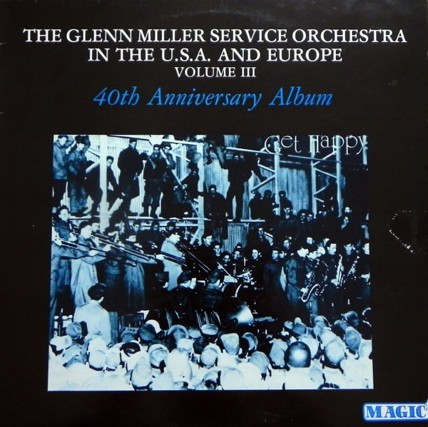 Glenn Miller Service - In The Usa And Europe, Vol. III - 40th Anniver image 1