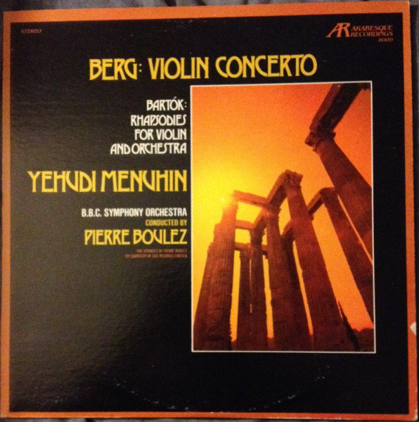 Berg: Violin Concerto / Bartok: Rhapsodies For Violin And Orchestra