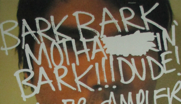 Bark Bark Bark - Bark Bark Motha In' Bark!!! Dude! Sampler Sampler Sampl image 1