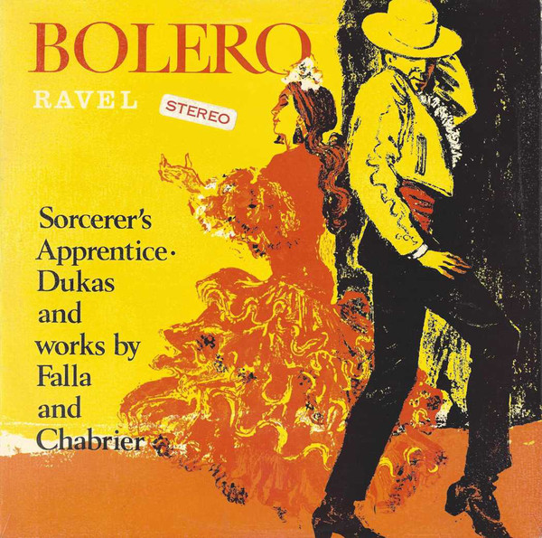 Bolero / Sorcerer's Apprentice And Works By Falla And Chabrier