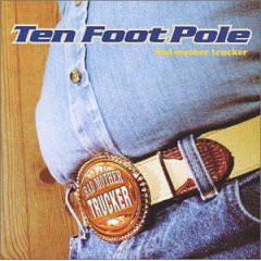 Ten Foot Pole - Bad Mother Trucker - Used CD image 1