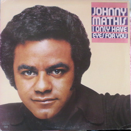 Johnny Mathis - I Only Have Eyes For You / (Do You Know Where You're image 1