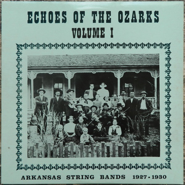 Various - Echoes Of The Ozarks Volume I (Arkansas String Bands 1927-1 image 1