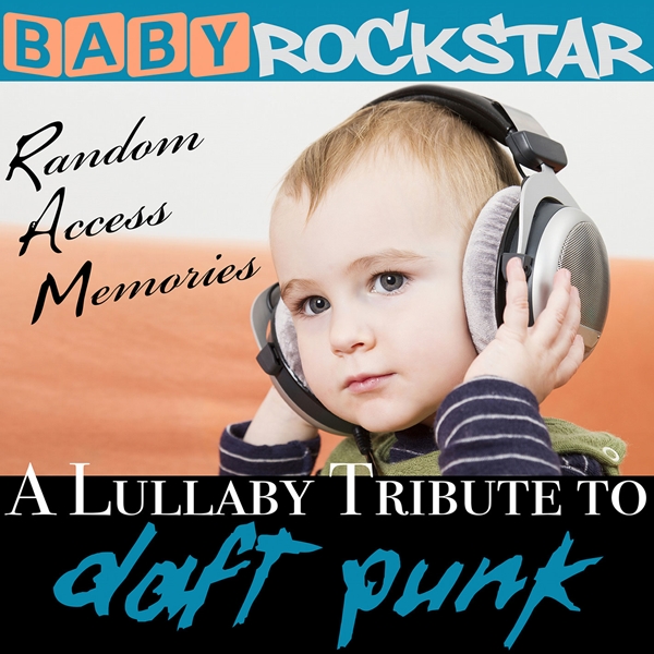 LULLABY RENDITIONS OF DAFT PUNK: RANDOM ACCESS MEMORIES