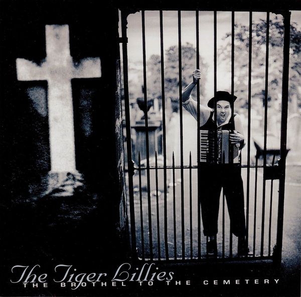 TIGER LILLIES - BROTHEL TO THE CEMETERY - cd image 1