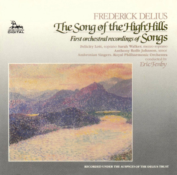 Delius - The Song Of The High Hills; Songs