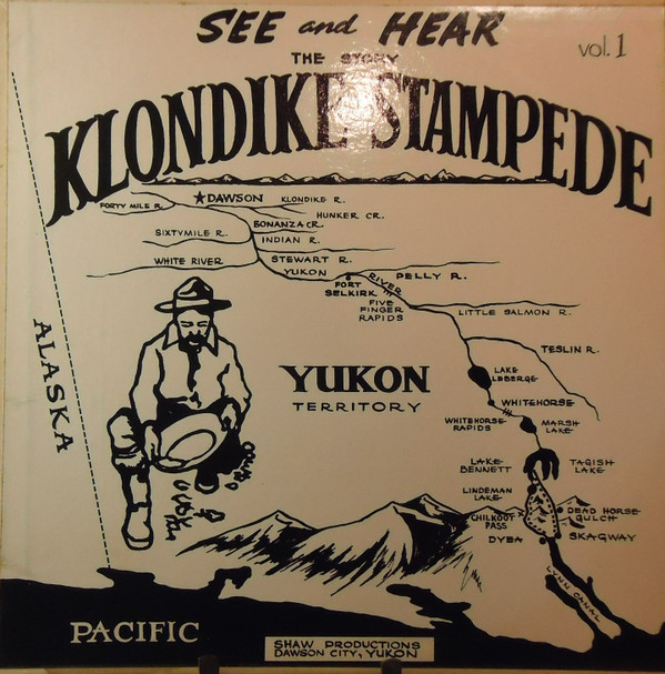 See And Hear The Story Klondike Stampede