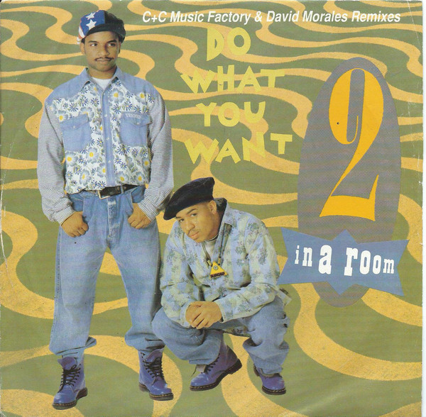 2 In A Room - Do What You Want (C+C Music Factory & David Morales Rem