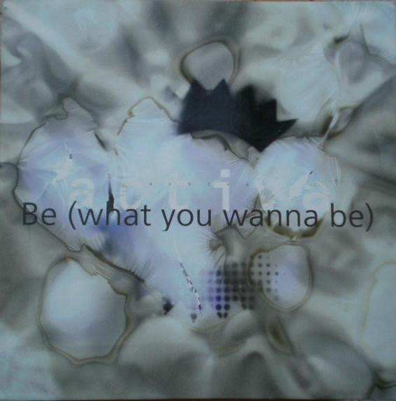 Be (What U Wanna Be)