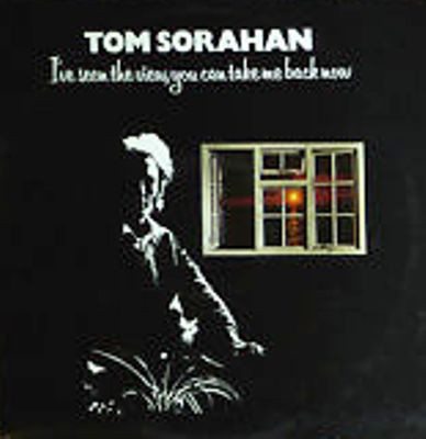 Tom Sorahan - I've Seen The View, You Can Take Me Back Now - Used Vinyl image 1