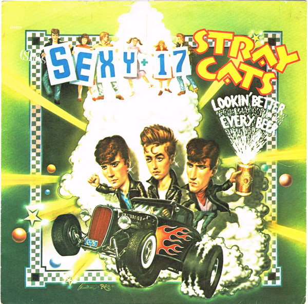 Stray Cats - (She's) Sexy + 17 / Lookin' Better Every Beer - Used Vin image 1