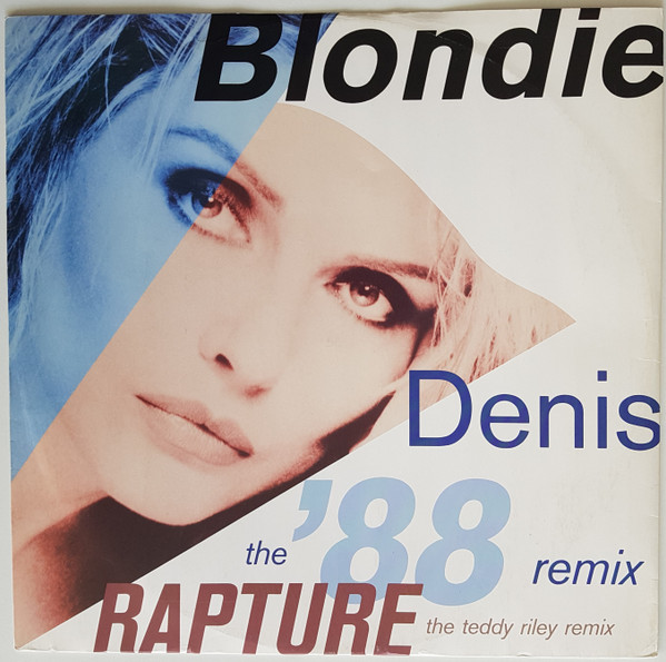 Blondie - Denis (The '88 Remix) / Rapture (The Teddy Riley Remix) - Use image 1