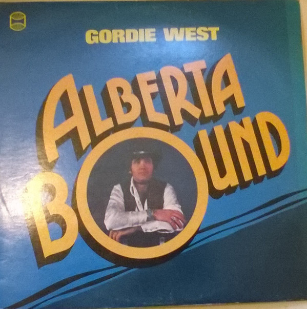 Gordie West - Alberta Bound - Used Vinyl Record image 1