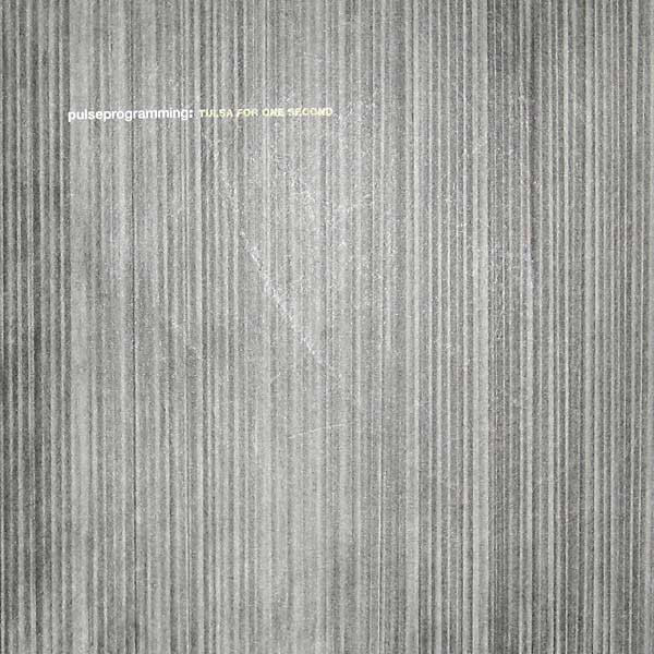 Pulseprogramming - Tulsa For One Second - CD image 1