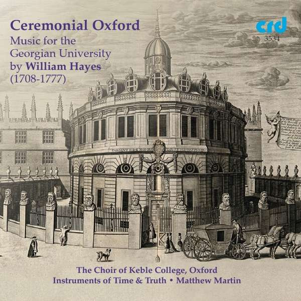 Ceremonial Oxford: Music For The Georgian University By William Hayes (1708-1777)