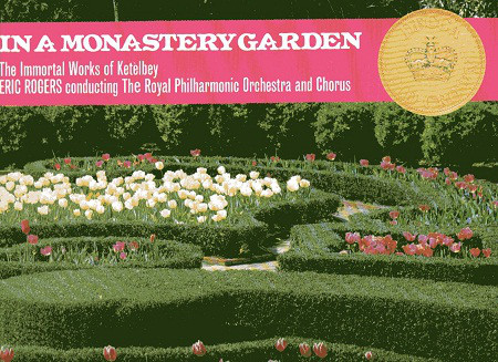 In A Monastery Garden (The Immortal Works Of Ketelbey)