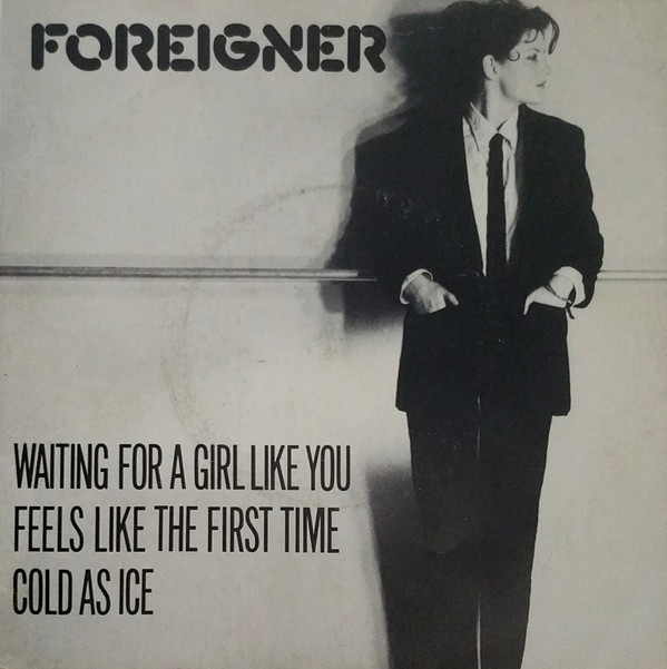 Foreigner - Waiting For A Girl Like You / Feels Like The First Time / image 1