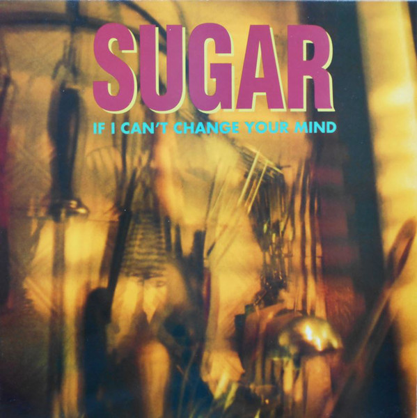 Sugar - If I Can't Change Your Mind - Used Vinyl Record 12" image 1