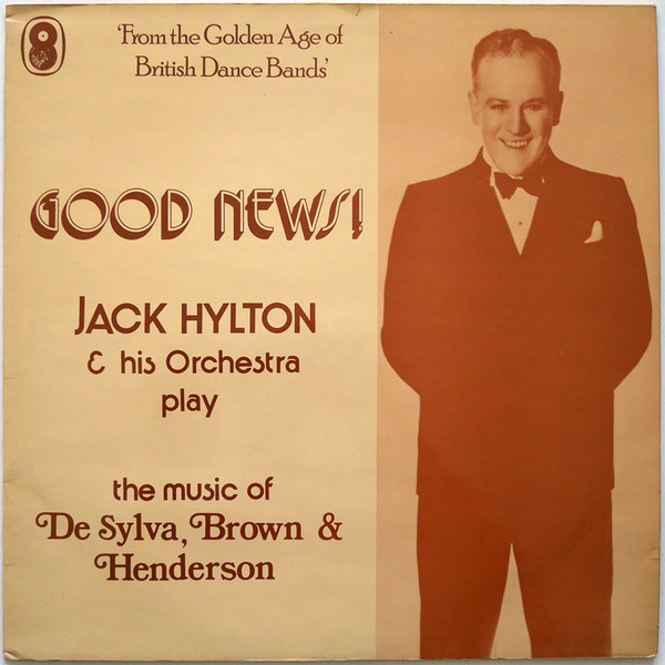 Good News! Jack Hylton & His Orchestra Play The Music Of DeSylva, Brown & Henderson