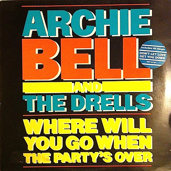 Archie Bell & The Dr - Where Will You Go When The Party's Over - Used image 1