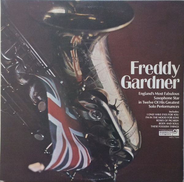 Freddy Gardner - England`s Most Fabulous Saxophone Star