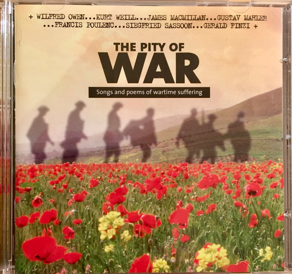 The Pity Of War Songs And Poems Of Wartime Suffering