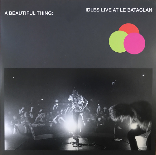 A Beautiful Thing: Idles Live At Le Bataclan