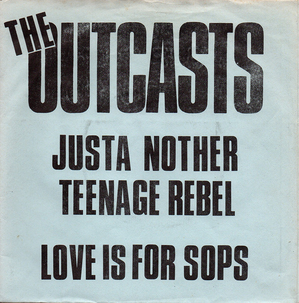 Justa Nother Teenage Rebel / Love Is For Sops