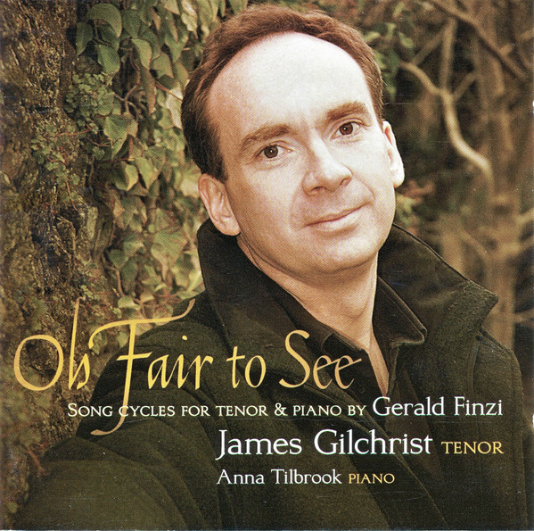 Oh Fair To See - Song Cycles For Tenor & Piano By Gerald Finzi