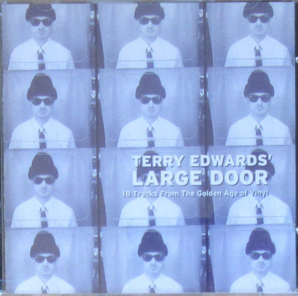 Terry Edwards' Large Door (18 Tracks From The Golden Age Of Vinyl)