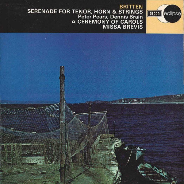 Serenade For Tenor, Horn & Strings / A Ceremony Of Carols / Missa Brevis