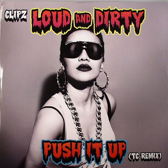 Loud And Dirty / Push It Up (TC Remix)