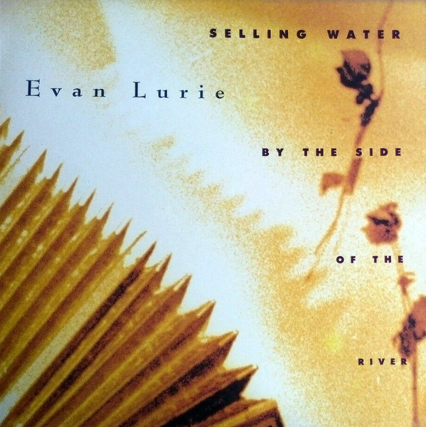 Evan Lurie - Selling Water By The Side Of The River - Used Vinyl Record image 1