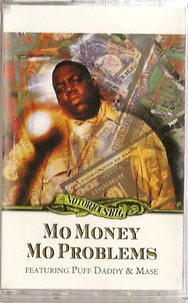 Mo Money Mo Problems