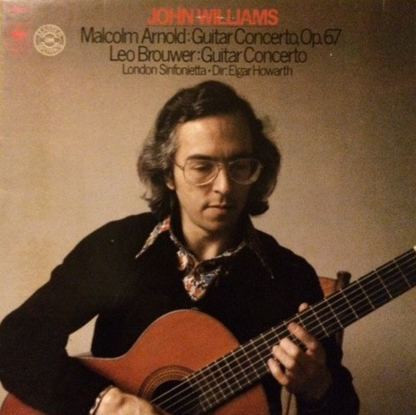 Malcolm Arnold: Guitar Concerto, Op. 67 - Leo Brouwer: Guitar Concero