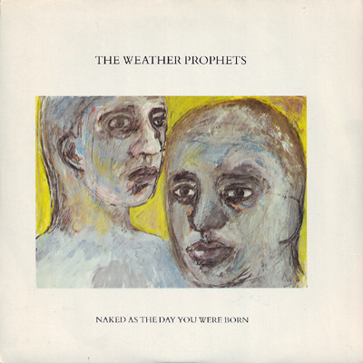 Weather Prophets - Naked As The Day You Were Born - Used Vinyl Record 7 image 1