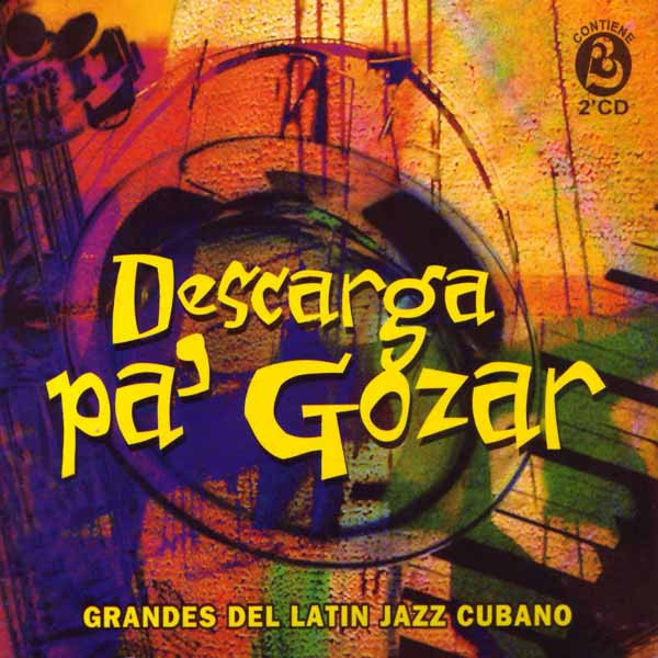 Various - Descarga Pa' Gozar (Grandes Del Latin Jazz Cubano) - Used CD image 1