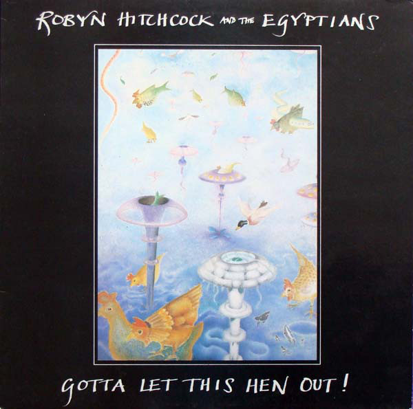 Robyn Hitchcock & Th - Gotta Let This Hen Out! - Used Vinyl Record image 1