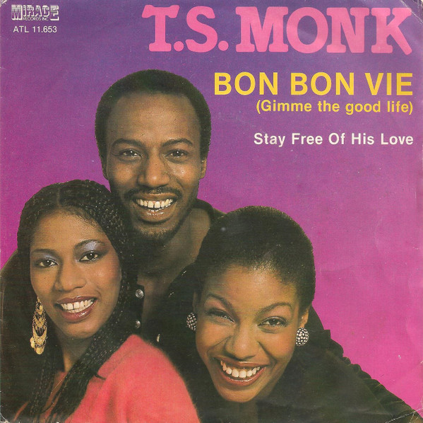 T.S. Monk - Bon Bon Vie (Gimme The Good Life) - Used Vinyl Record 7" image 1