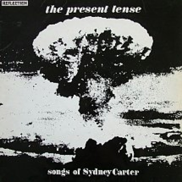 The Present Tense (Songs Of Sydney Carter)