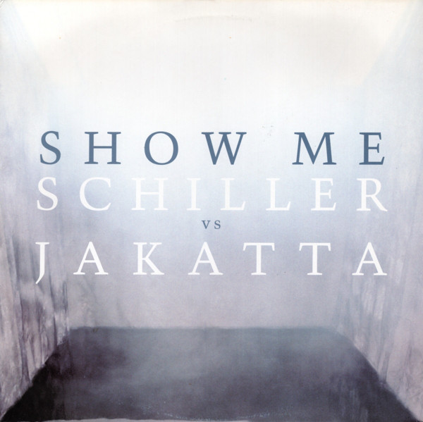 Show Me - Schiller Vs Jakatta