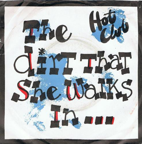 Hot Club - Dirt That She Walks In... ...Is Sacred Ground To Me - Used V image 1