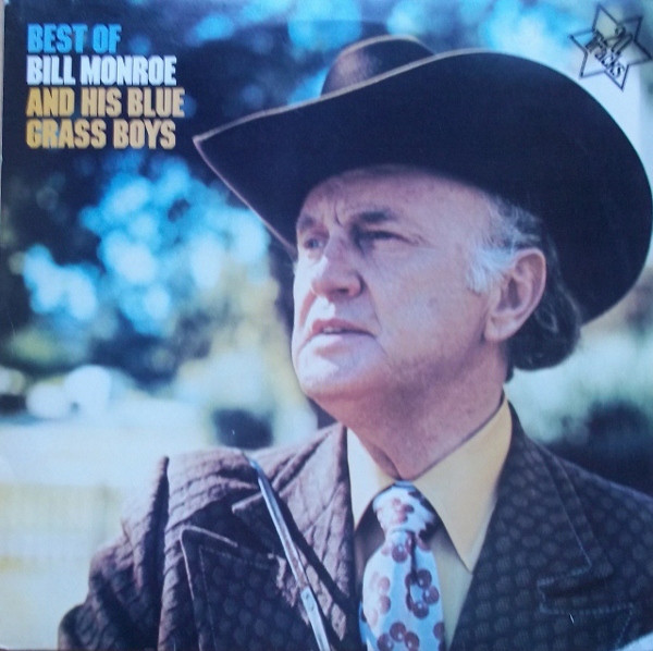 Bill Monroe & His Bl - Best Of Bill Monroe And His Blue Grass Boys - Us image 1